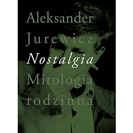 Nostalgia Mitologia rodzinna