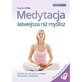 Medytacja łatwiejsza niż myślisz. Samo Sedno