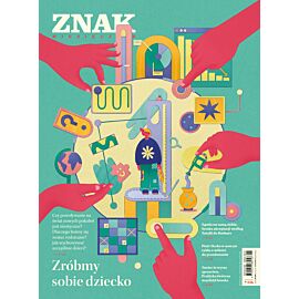 Miesięcznik ZNAK 836 (1/2025) - Zróbmy sobie dziecko