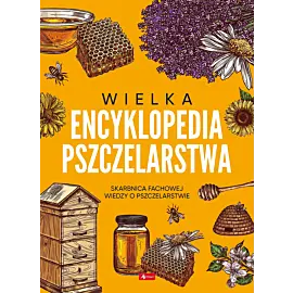 Wielka encyklopedia pszczelarstwa