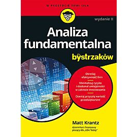Analiza fundamentalna dla bystrzaków. Jak minimalizować ryzyko i chronić swoje inwestycje wyd. 2