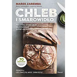 Chleb i smarowidło. Pieczywo, które leczy, nie powoduje wzdęć ani nadwagi