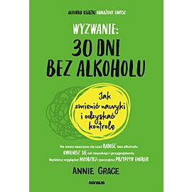 Wyzwanie: 30 dni bez alkoholu. Jak zmienić nawyki i odzyskać kontrolę (e-book)