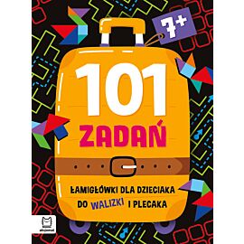 101 zadań. Łamigłówki dla dzieciaka do walizki i plecaka 7+