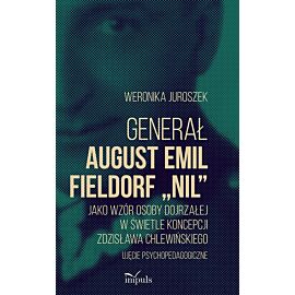 Generał August Emil Fieldorf „Nil” jako wzór osoby dojrzałej w świetle koncepcji Zdzisława Chlewińskiego