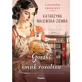 Gorzki smak rosolisu. Lwowska opowieść, tom 2