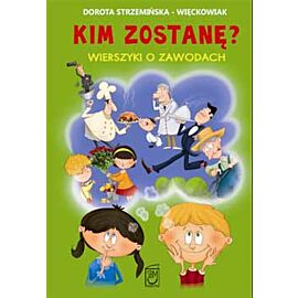 Kim zostanę wierszyki o zawodach