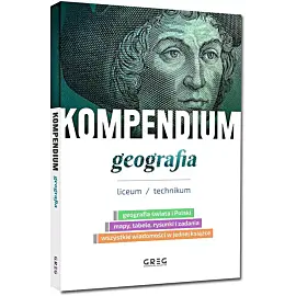 Kompendium - geografia - liceum/technikum