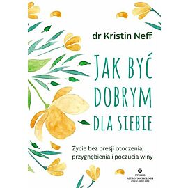 Jak być dobrym dla siebie