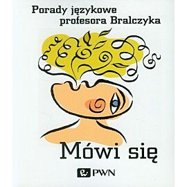Mówi się porady językowe profesora bralczyka