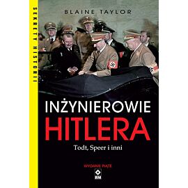 Inżynierowie Hitlera Todt, Speer i inni