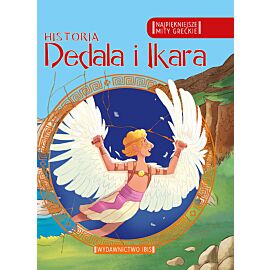 Najpiękniejsze mity greckie Historia Dedala i Ikara