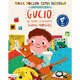 Gucio na tropie zaginionej świnki morskiej cała Polska czyta dzieciom