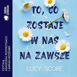 To, co zostaje w nas na zawsze (audiobook MP3)