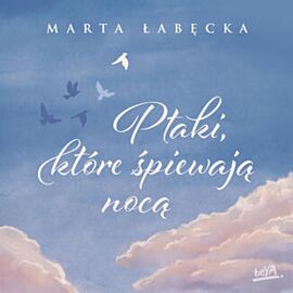 Ptaki, które śpiewają nocą (audiobook MP3)