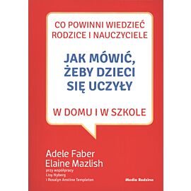 Jak mówić żeby dzieci się uczyły w domu i w szkole