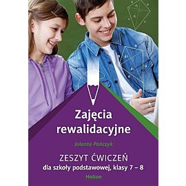 Zajęcia rewalidacyjne. Zeszyt ćwiczeń dla szkoły podstawowej, klasy 7-8
