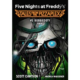 Five Nights at Freddy's: Tales from the Pizzaplex. Bobbiedoty. Finał Tom 5 (e-book)