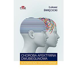 Choroba afektywna dwubiegunowa Scenariusze postępowania