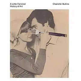 A Little Feminist History of Art