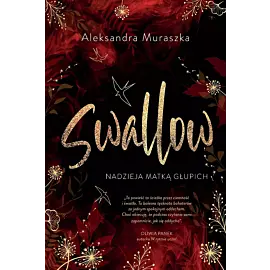 Nadzieja matką głupich. Swallow. Tom 2