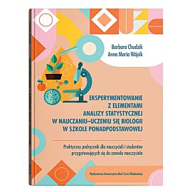 Eksperymentowanie z elementami analizy statystycznej w nauczaniu-uczeniu się biologii w szkole ponad