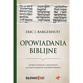 Opowiadania biblijne które wyrwane z kontekstu są często błędnie interpretowane