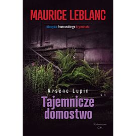 Tajemnicze domostwo. Arsene lupin wyd. 2