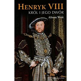 Henryk viii król i jego dwór