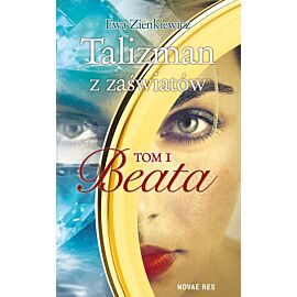 Talizman z zaświatów. Tom I. Beata