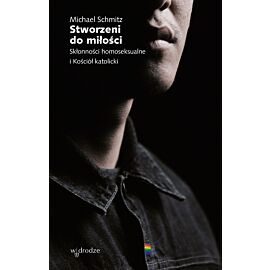 Stworzeni do miłości. Skłonności homoseksualne i Kościół katolicki (e-book)