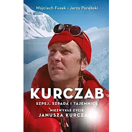 Kurczab, szpada, szpej i tajemnice. Niezwykłe życie Janusza Kurczaba