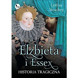Elizabeth i Essex Historia tragiczna