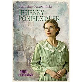 Drogi do wolności. Jesienny poniedziałek