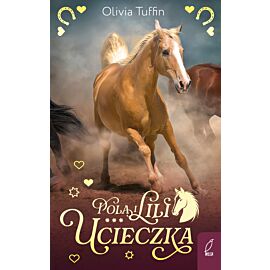 Pola i Lili. Ucieczka. Tom 1