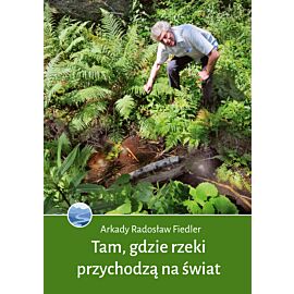 Tam, gdzie rzeki przychodzą na świat (e-book)