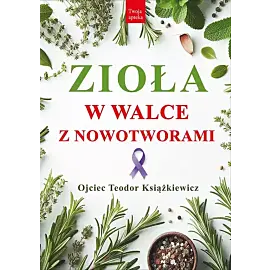Zioła w walce z nowotworami