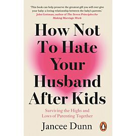 How Not to Hate Your Husband After Kids