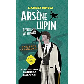 Naszyjnik cesarzowej. Arsène lupin dżentelmen włamywacz. Tom 4