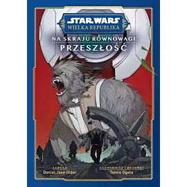 Star Wars - Wielka Republika: Na skraju równowagi - Przeszłość