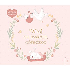 Album rodzinny. Witaj na świecie, córeczko