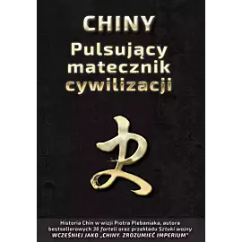 Chiny. Pulsujący matecznik cywilizacji