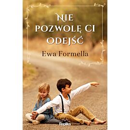 Nie pozwolę ci odejść (e-book)