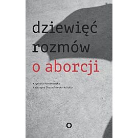 Dziewięć rozmów o aborcji