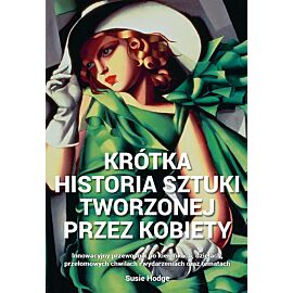 Krótka historia sztuki tworzonej przez kobiety
