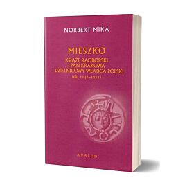 Mieszko Raciborski Książę Raciborski i pan Krakowa