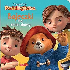 Przygody Misia Paddingtona. Bajeczki na dzień dobry