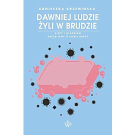 Dawniej ludzie żyli w brudzie