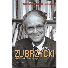Jerzy Zubrzycki wielki Polak i Australijczyk