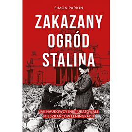 Zakazany ogród Stalina. Jak naukowcy (nie) uratowali mieszkańców Leningradu